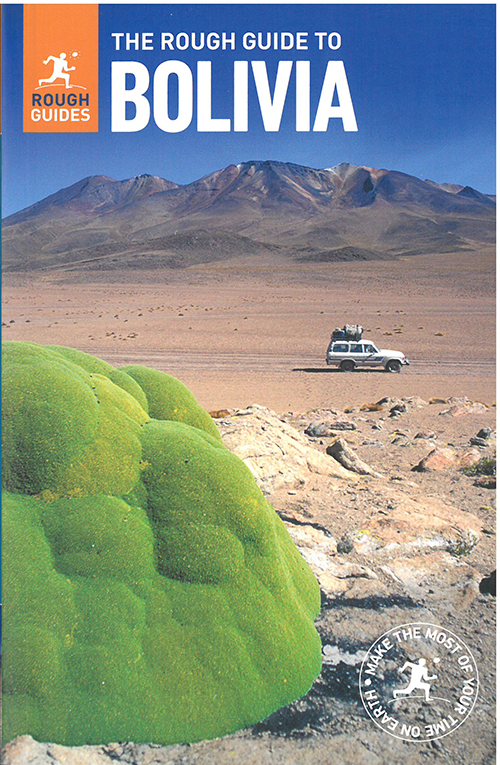 Bolivia*, Rough Guide (5th ed. Feb. 18)