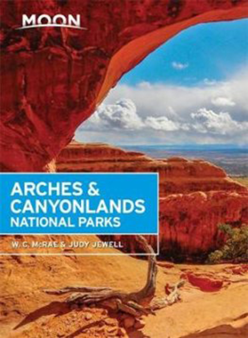 Arches & Canyonlands National Parks, Moon Handbooks (2nd ed. May 17)