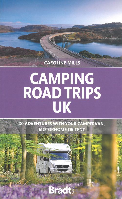 	Camping Road Trips UK: 30 Adventures with your Campervan, Motorhome or Tent (1st ed. Feb. 23)