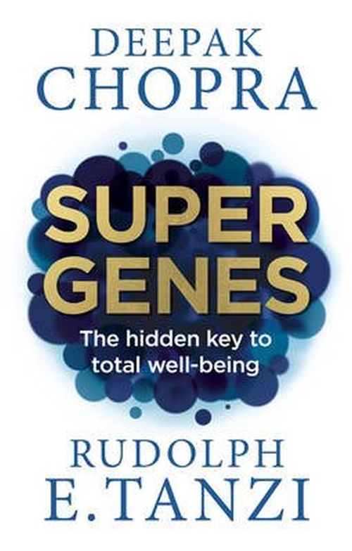 Super Genes: The Hidden Key to Total Well-Being (PB) - B-format