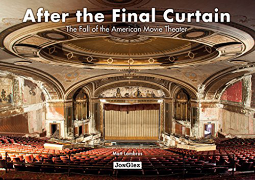 After the Final Curtain: The Fall of the American Movie Theater (1st ed. Oct. 16)