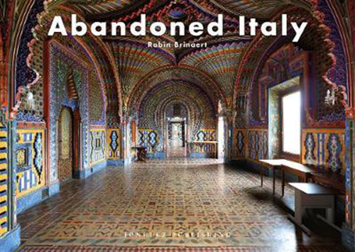 Abandoned Italy (1st ed. Oct. 18)