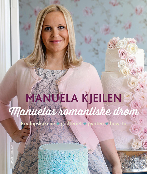 Manuelas romantiske drøm : bryllupskakene, godteriet, pynten, how-to