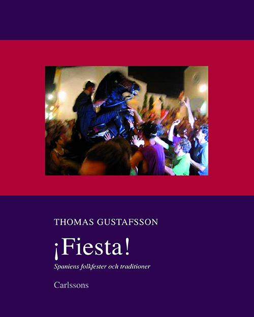 Fiesta! : Spaniens folkfester och traditioner