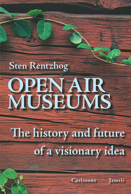Open air museums : the history and future of a visionary idea