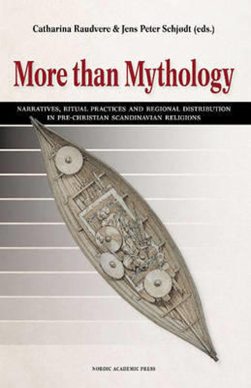More than mythology : narratives, ritual practices and regional distribution in pre-Christian Scandinavian religion