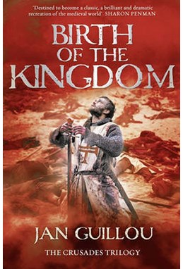 Birth of the Kingdom (PB) (3) Crusaders Trilogy