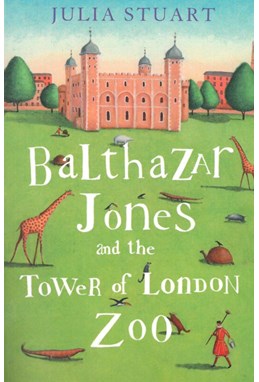 Balthazar Jones and the Tower of London Zoo (PB) - B-format