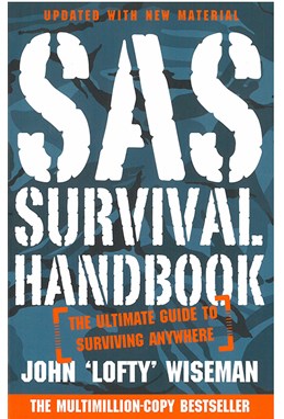 SAS Survival Handbook - The Ultimate Guide to Surviving Anywhere (PB)