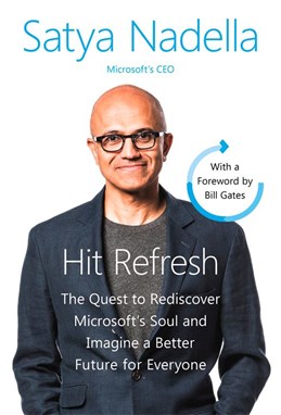 Hit Refresh: The Quest to Rediscover Microsoft's Soul and Imagine a Better Future for Everyone (PB) - B-format