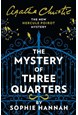 Mystery of Three Quarters, The: The New Hercule Poirot Mystery