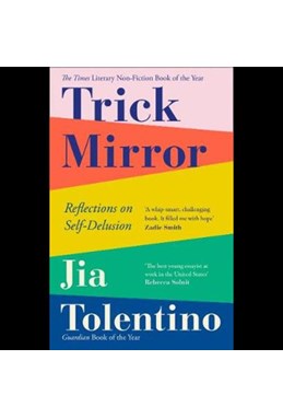 Trick Mirror: Reflections on Self-Delusion (PB) - B-format