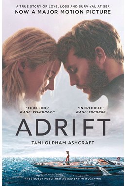 Adrift: A True Story of Love, Loss and Survival at Sea (PB) - Film tie-in - B-format