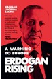 Erdogan Rising: A Warning to Europe (PB) - B-format