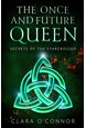 Secrets of the Starcrossed (PB) - (1) The Once and Future Queen - B-format