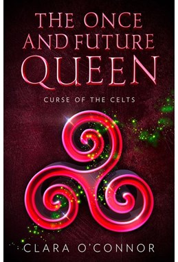 Curse of the Celts (PB) - (2) The Once and Future Queen - B-format