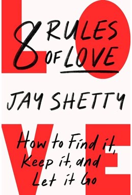 8 Rules of Love: How to Find it, Keep it, and Let it Go (PB) - C-format