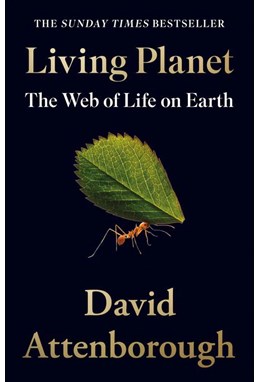 Living Planet: The Web of Life on Earth (PB) - B-format