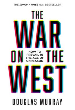 War on the West, The: How to Prevail in the Age of Unreason (PB) - B-format