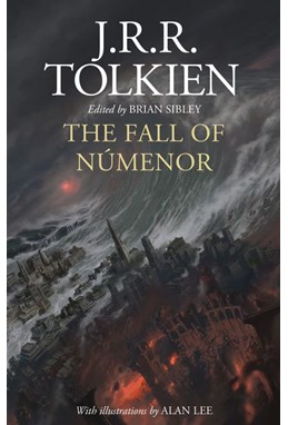 Fall of Numenor, The: and Other Tales from the Second Age of Middle-earth (HB) - Illustrated Edition