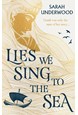 Lies We Sing to the Sea (PB) - C-format