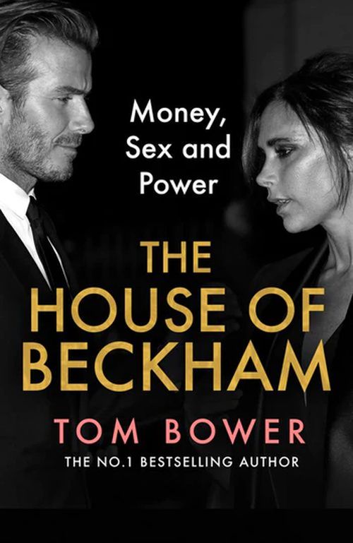 House of Beckham, The: Money, Sex and Power (PB) - C-format