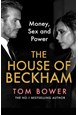 House of Beckham, The: Money, Sex and Power (PB) - C-format