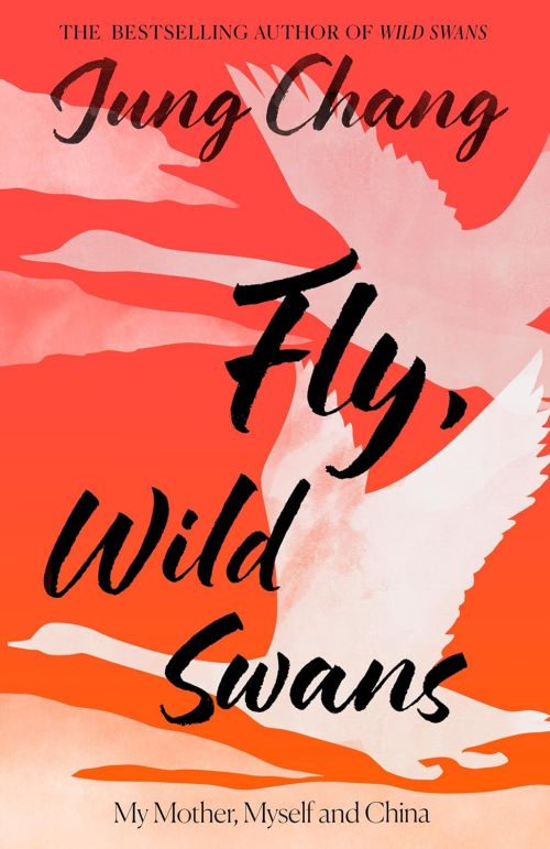 Fly, Wild Swans: My Mother, Myself and China (PB) - C-format