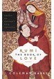 Rumi: The Book of Love : Poems of Ecstasy and Longing