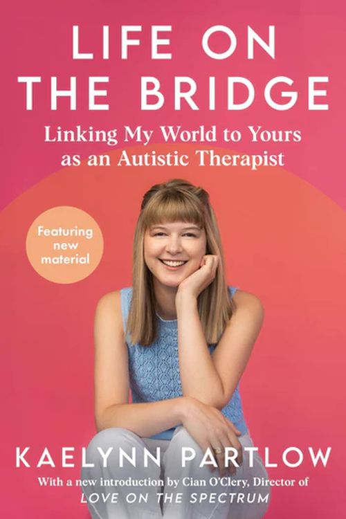 Life on the Bridge: Linking My World to Yours as an Autistic Therapist (HB)