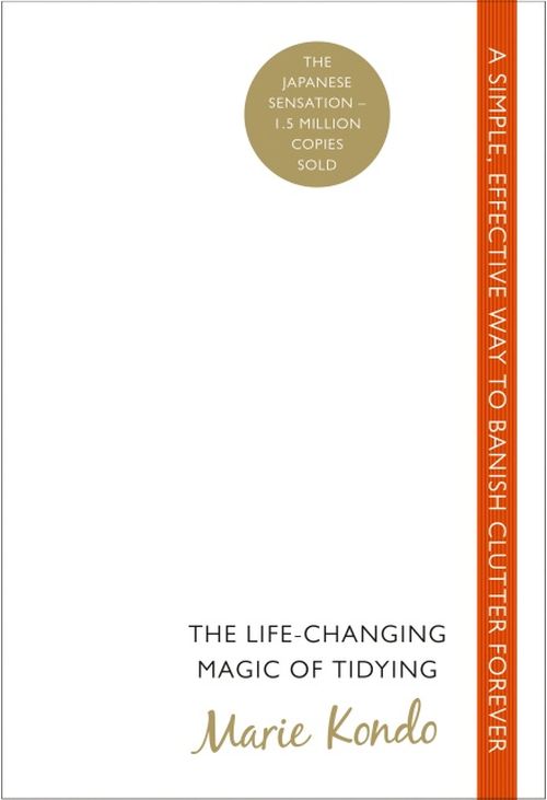Life-Changing Magic of Tidying, The: A simple, effective way to banish clutter forever (PB) - B-format