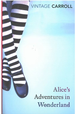 Alice's Adventures in Wonderland and Through the Looking Glass (PB) - Vintage Classics - B-format