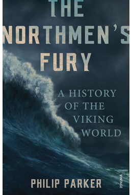 Northmen's Fury, The: A History of the Viking World (PB) - B-format