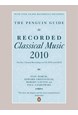 Penguin Guide to Recorded Classical Musi c 2010 (PB)