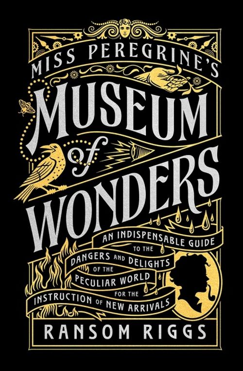 Miss Peregrine's Museum of Wonders (HB) - Miss Peregrine's Peculiar Children