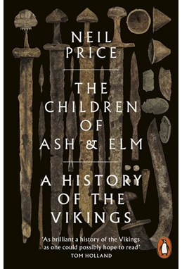 Children of Ash and Elm, The: A History of the Vikings (PB) - B-format