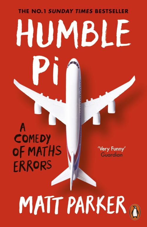 Humble Pi: A Comedy of Maths Errors (PB) - B-format