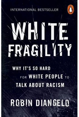 White Fragility: Why It's So Hard for White People to Talk About Racism (PB) - B-format