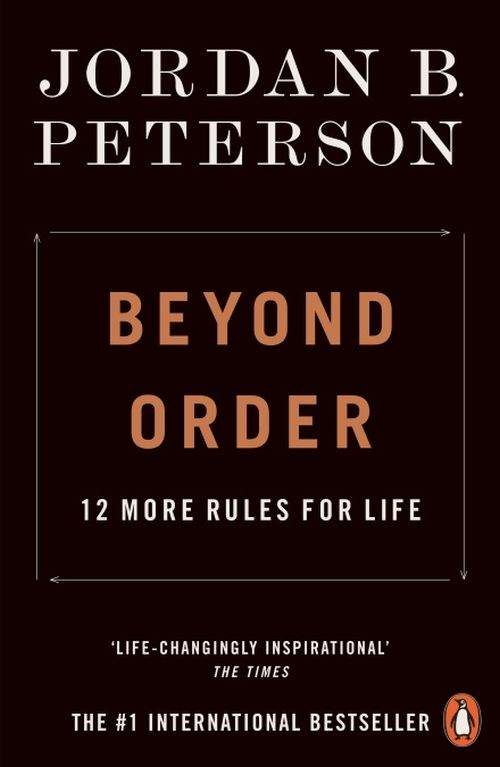 Beyond Order: 12 More Rules for Life (PB) - B-format