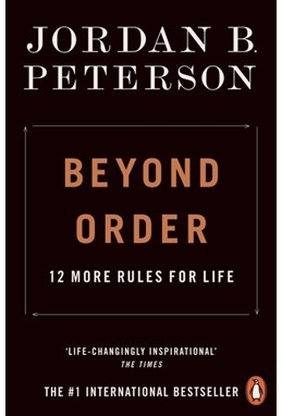 Beyond Order: 12 More Rules for Life (PB) - B-format