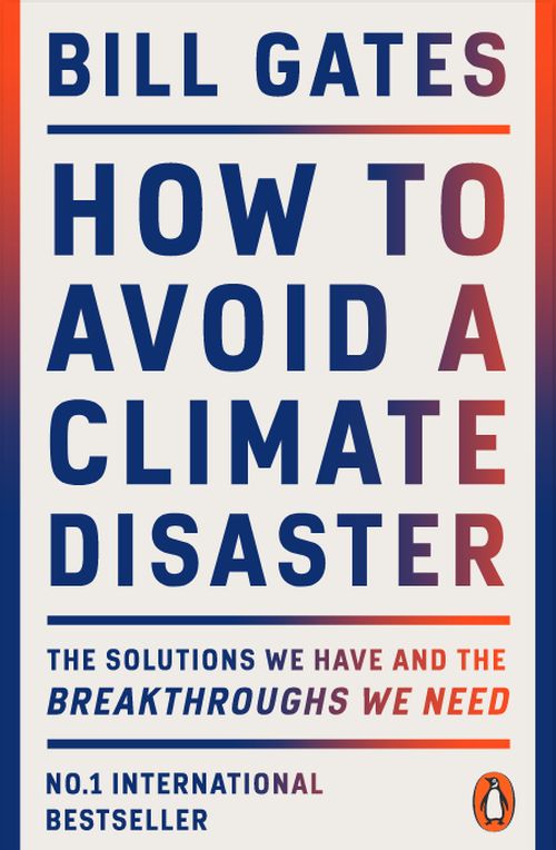 How to Avoid a Climate Disaster: The Solutions We Have and the Breakthroughs We Need (PB) - B-format