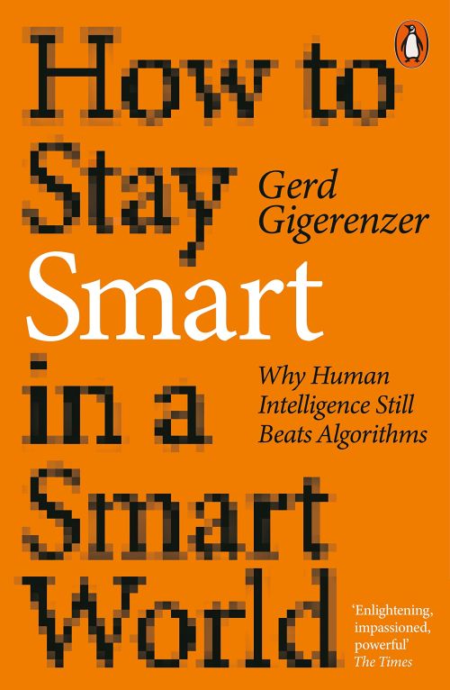 How to Stay Smart in a Smart World: Why Human Intelligence Still Beats Algorithms (PB) - B-format