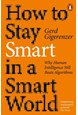 How to Stay Smart in a Smart World: Why Human Intelligence Still Beats Algorithms (PB) - B-format