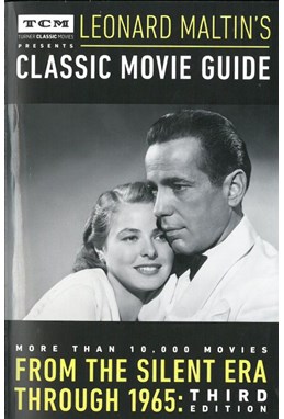 Leonard Maltin's Classic Movie Guide - From Silent Era Through to 1965 (PB) - 3rd ed.