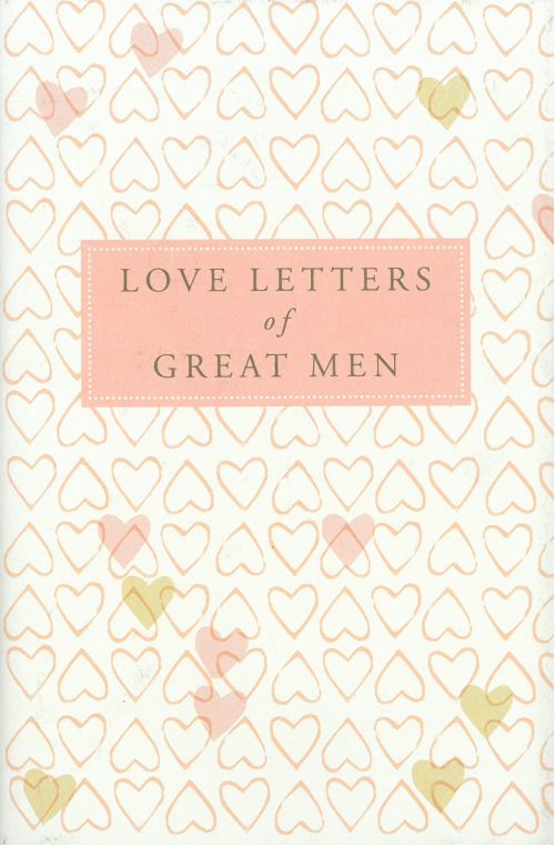 Love Letters of Great Men (HB)