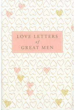 Love Letters of Great Men (HB)