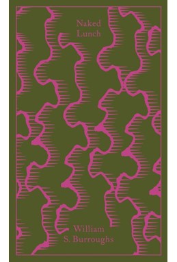 Naked Lunch: The Restored Text (HB) - Penguin Clothbound Classics