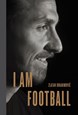I Am Football: Zlatan Ibrahimovic (HB)