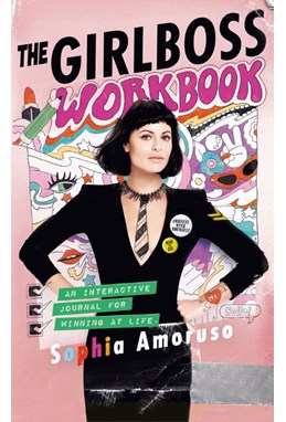 Girlboss Workbook, The: An Interactive Journal for Winning at Life (PB) - C-format
