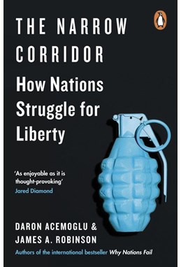 Narrow Corridor, The: How Nations Struggle for Liberty (PB) - B-format